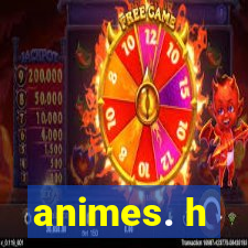 animes. h